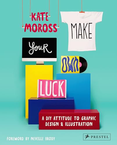 Make Your Own Luck: A DIY Attitude to Graphic Design and Illustration von Prestel